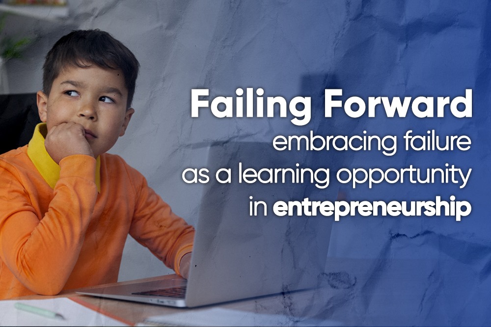 Failing Forward: Embracing Failure as a Learning Opportunity in Entrepreneurship